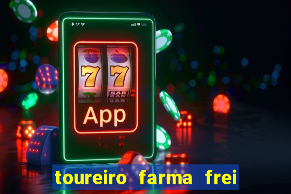 toureiro farma frei serafim teresina - pi