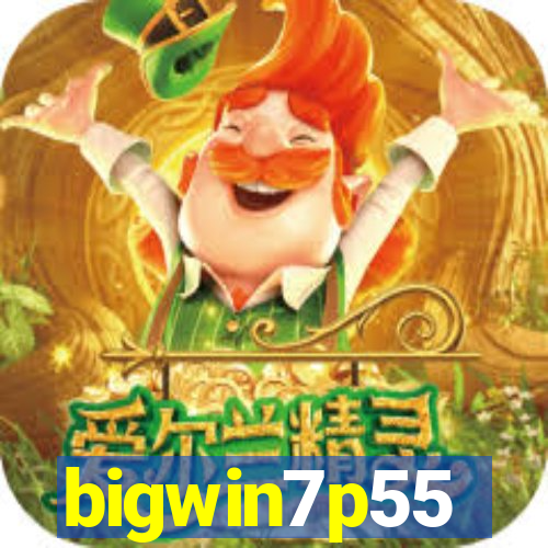 bigwin7p55