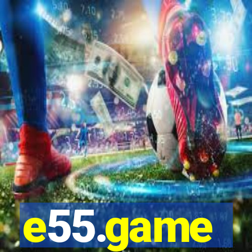 e55.game