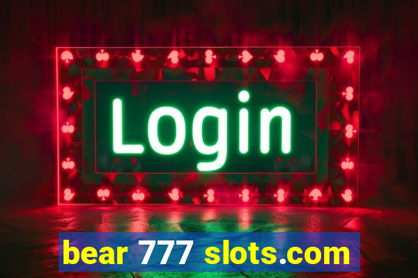 bear 777 slots.com