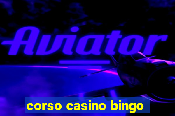 corso casino bingo