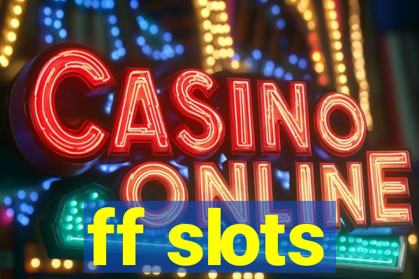 ff slots