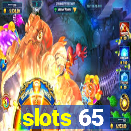 slots 65