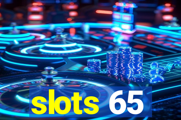 slots 65