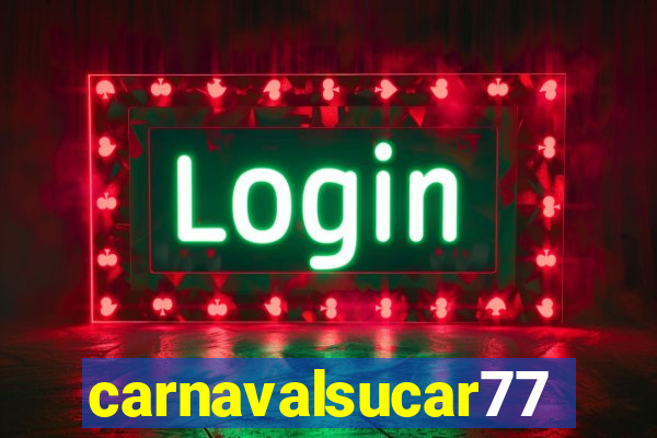 carnavalsucar777