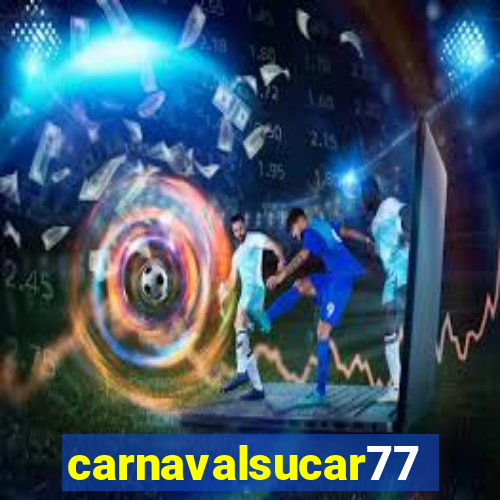 carnavalsucar777