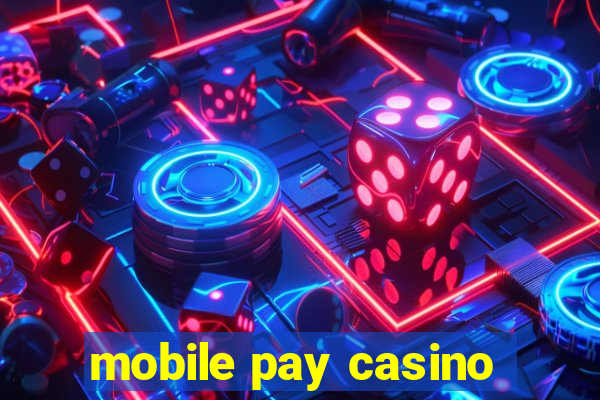 mobile pay casino