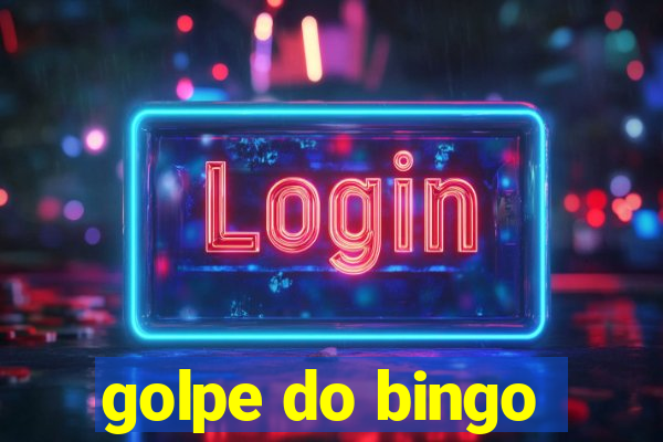 golpe do bingo