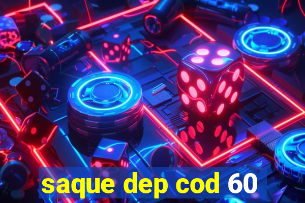 saque dep cod 60