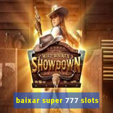 baixar super 777 slots