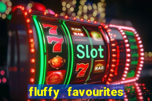 fluffy favourites online slot