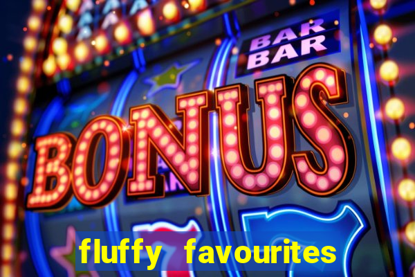 fluffy favourites online slot