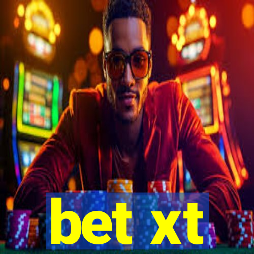 bet xt