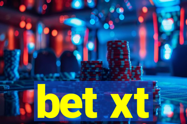 bet xt