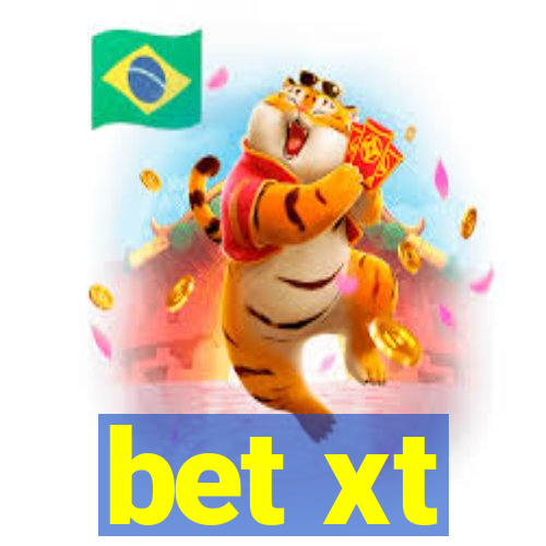 bet xt