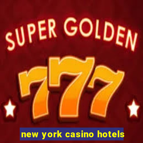 new york casino hotels