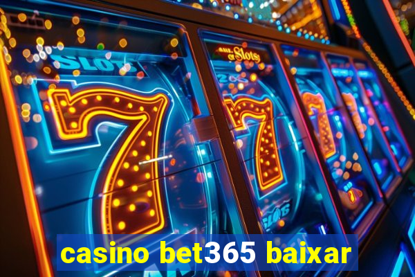 casino bet365 baixar