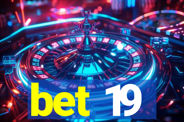 bet 19