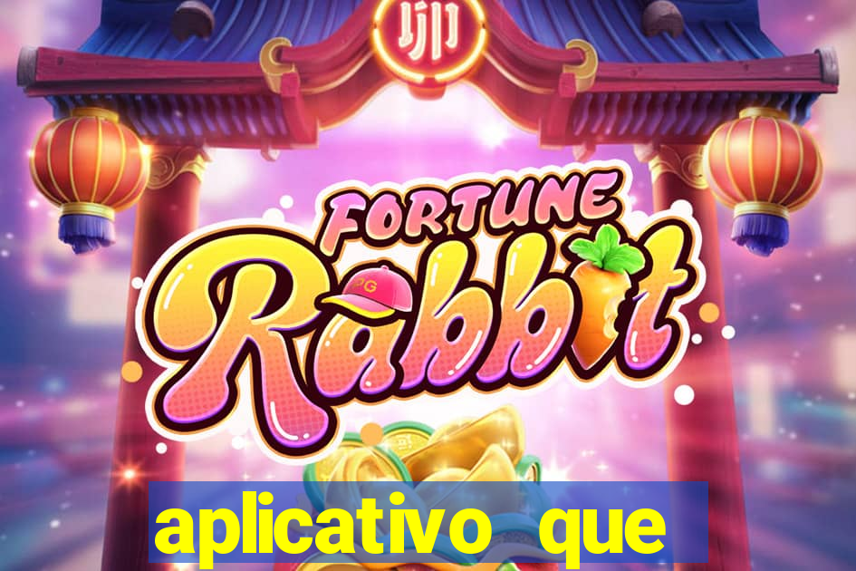 aplicativo que ganha dinheiro no jogo