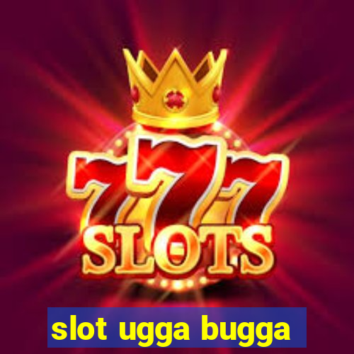 slot ugga bugga