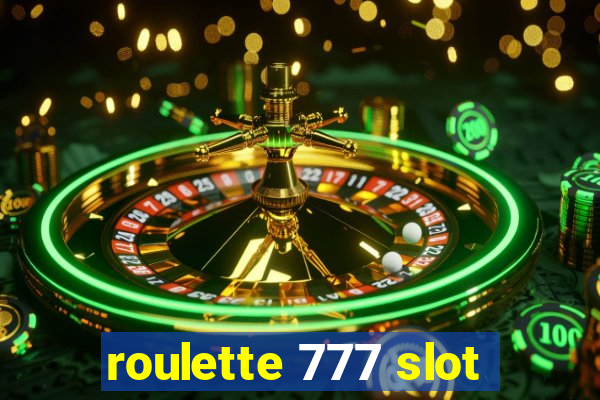 roulette 777 slot