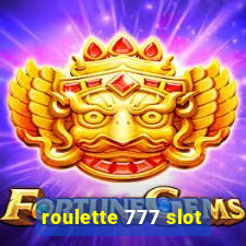 roulette 777 slot