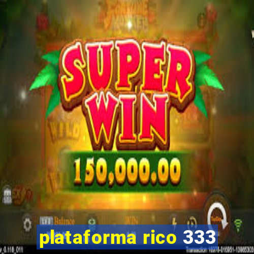 plataforma rico 333