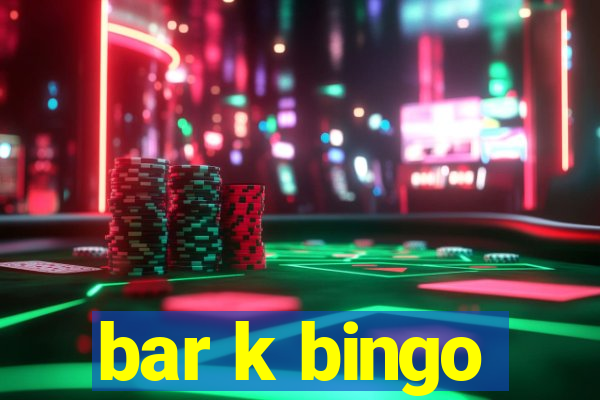 bar k bingo