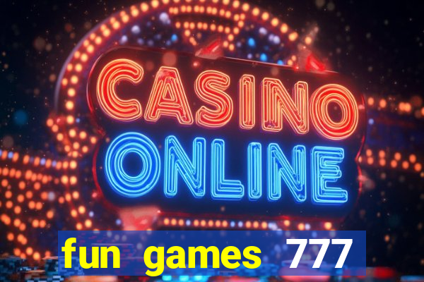 fun games 777 casino online