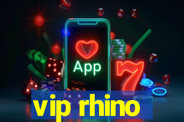 vip rhino