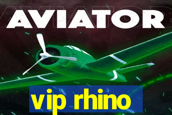 vip rhino