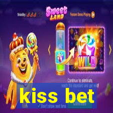 kiss bet