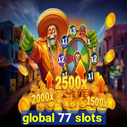 global 77 slots