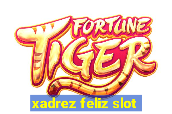 xadrez feliz slot