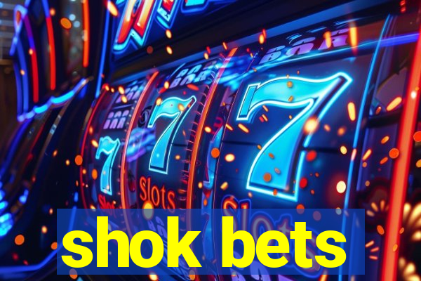 shok bets