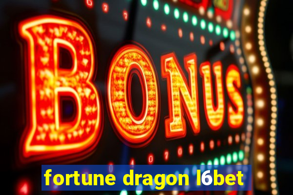 fortune dragon l6bet