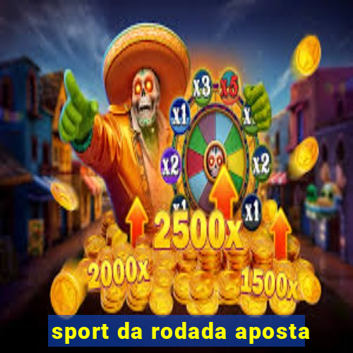 sport da rodada aposta