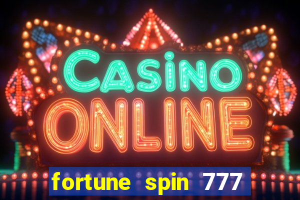 fortune spin 777 paga mesmo