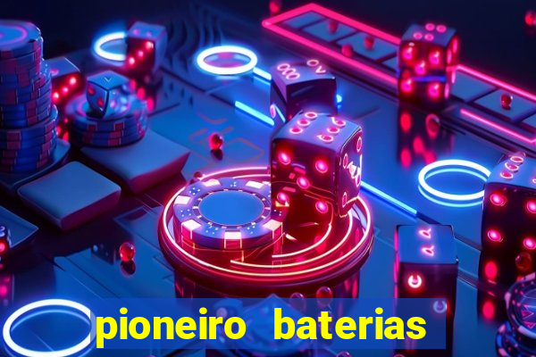 pioneiro baterias distribuidora manaus