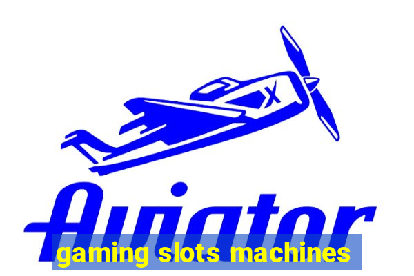 gaming slots machines