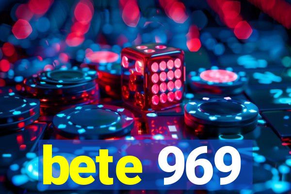 bete 969