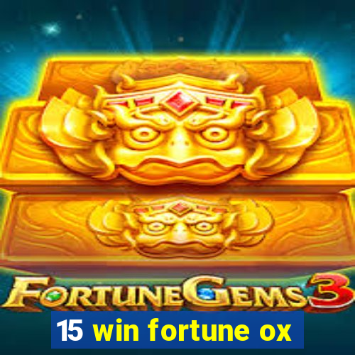 15 win fortune ox