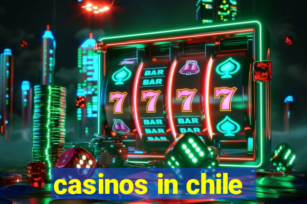 casinos in chile