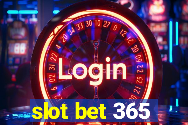 slot bet 365