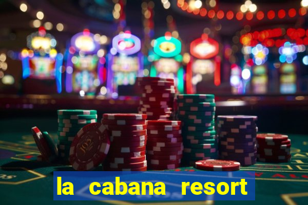 la cabana resort and casino aruba