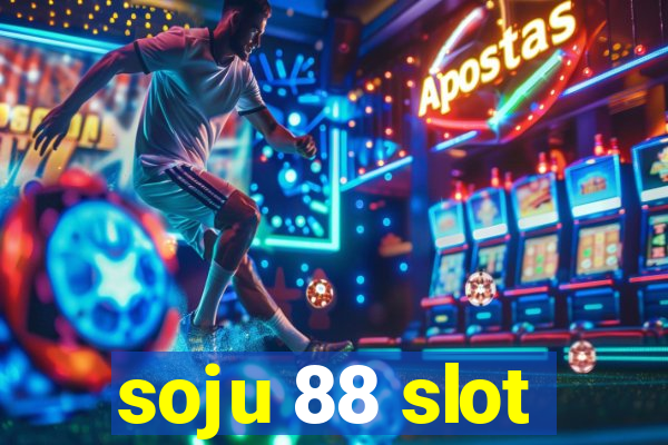 soju 88 slot