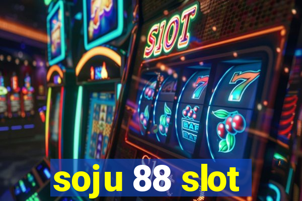 soju 88 slot