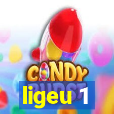 ligeu 1