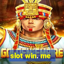 slot win. me