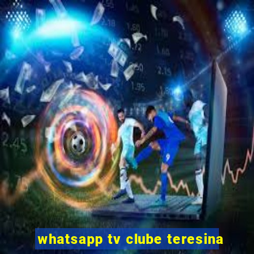 whatsapp tv clube teresina